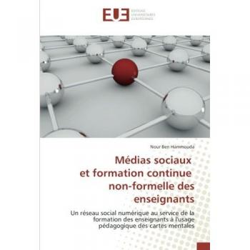 Médias sociaux et formation continue non-formelle des enseignants: Un réseau social numérique au service de la formation des enseignants à l'usage pédagogique des cartes mentales