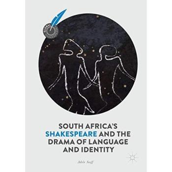 South Africa's Shakespeare and the Drama of Language and Identity (Global Shakespeares)