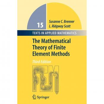 The Mathematical Theory of Finite Element Methods