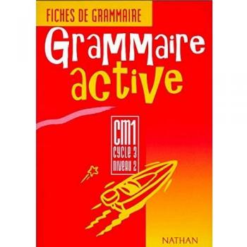 Grammaire active CM, cycle 3, niveau 2. Fiches de grammaire