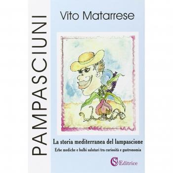Pampasciuni. La storia mediterranea del lampascione. Erbe mediche e bulbi salutari tra curiosità e gastronomia