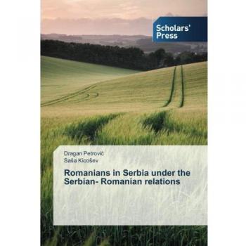 Petrovi¿, Dragan: Romanians in Serbia under the Serbian