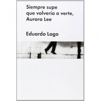 SIEMPRE SUPE QUE VOLVERÍA A VERTE AURORA LEE