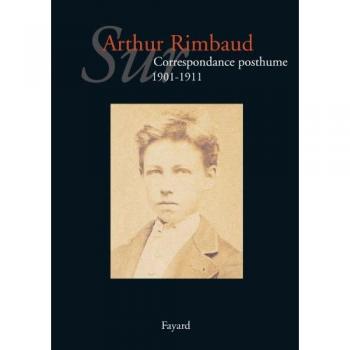 Sur Arthur Rimbaud Tome 1, Correspondance Posthume De 1891 À 1900