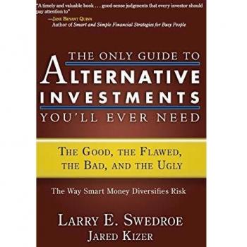 THE ONLY GUIDE TO ALTERNATIVE INVESTMENTS YOU'LL EVER NEED: The Good, the Flawed, the Bad, and the Ugly: 42