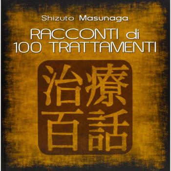 Racconti di 100 trattamenti. Keiraku Shiatsu lo shiatsu deu meridiani