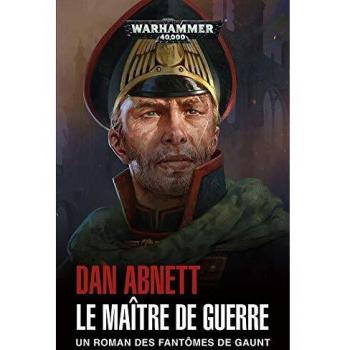 Warhammer 40,000 Les Fantômes De Gaunt : Le Maître De Guerre (Broché)