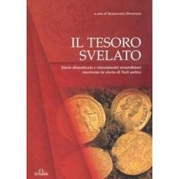 Il tesoro svelato. Storie dimenticate e rinvenimenti straordinari riscrivono la storia di Noli antica