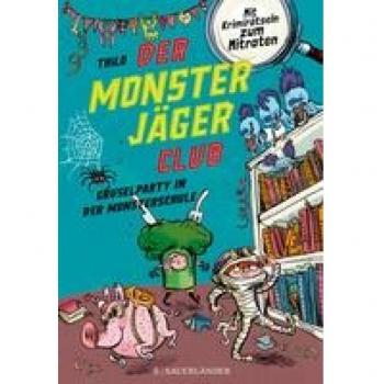 THiLO Der Monsterjäger-Club 3 – Gruselparty In Der Monsterschule: Mit Krimirätseln Zum Mitraten   Kinderbuch Für Leseanfänger Ab 6 Jahren (Monsterjäger-Club (Ratekrimis Für Erstleser), Band 3)