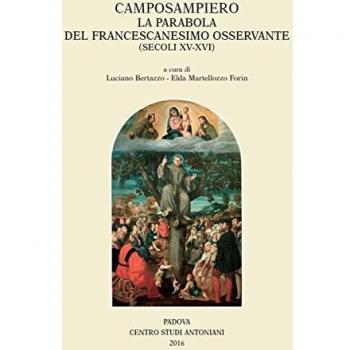 Camposampiero. La parabola del francescanesimo osservante