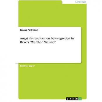 Angst als resultaat en beweegreden in Reve's Werther Nieland