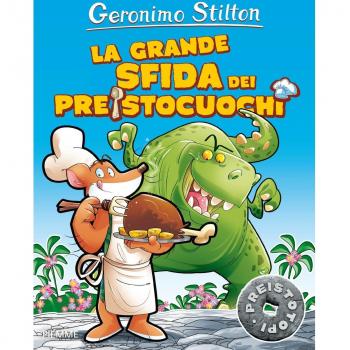 La grande sfida dei preistocuochi. Preistotopi. Ediz. illustrata