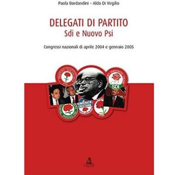 Delegati di partito. Sdi e nuovo Psi. Congressi nazionali di aprile 2004 e gennaio 2005
