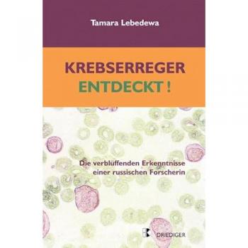 Krebserreger entdeckt! Alles über Entstehung, Vorsorge, Heilung