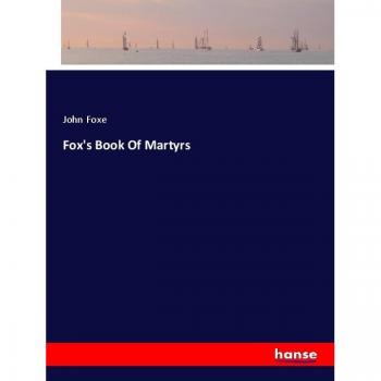 Fox's Book Of Martyrs