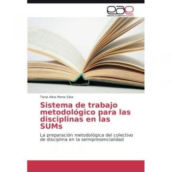 Sistema de trabajo metodológico para las disciplinas en las SUMs: La preparación metodológica del colectivo de disciplina en la semipresencialidad