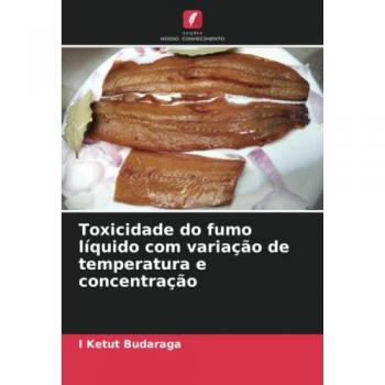 Toxicidade do fumo líquido com variação de temperatura e concentração