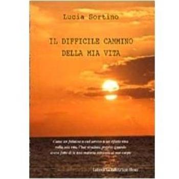Il difficile cammino della mia vita