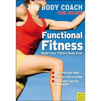 Functional Fitness: Build Your Fittest Body Ever