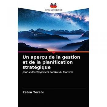 Un aperçu de la gestion et de la planification stratégique: pour le développement durable du tourisme