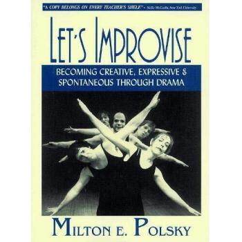 Let's Improvise: Becoming Creative, Expressive and Spontaneous Through Drama