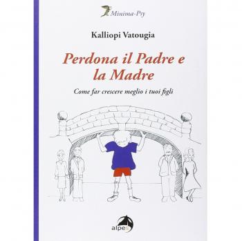 Perdona il padre e la madre. Come far crescere meglio i tuoi figli