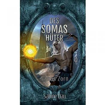 Des Somas Hüter: Yamas Zorn