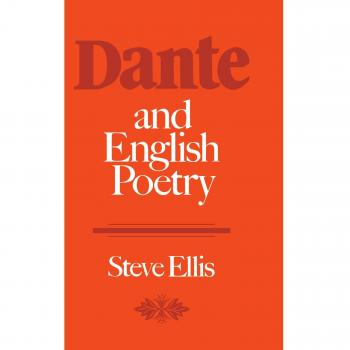 Dante and English Poetry: Shelley to T. S. Eliot