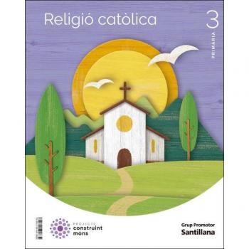 RELIGIO CATOLICA 3 PRIMARIA CONSTRUINT MONS (Tapa blanda).