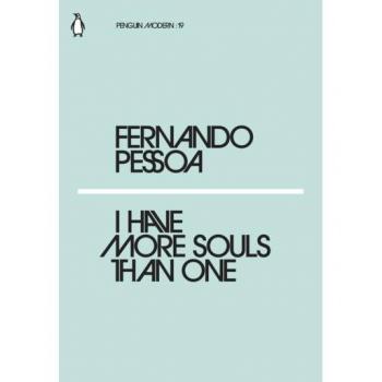 I Have More Souls Than One (Penguin Modern) by Fernando Pessoa
