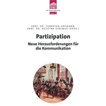 Partizipation: Neue Herausforderungen für die Kommunikation