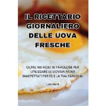 IL RICETTARIO GIORNALIERO DELLE UOVA FRESCHE