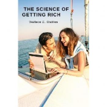 The Science of Getting Rich: Financial Success through Creative Thought