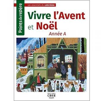 Points de repère : Vivre Noël. Année A