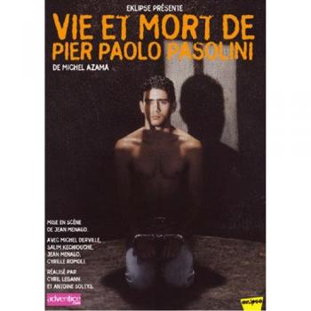Paolo Pasolini : Entre Vie et Mort