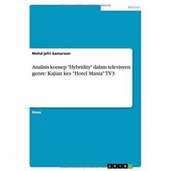 Analisis konsep Hybridity  dalam televisyen genre: Kajian kes Hotel Mania TV3