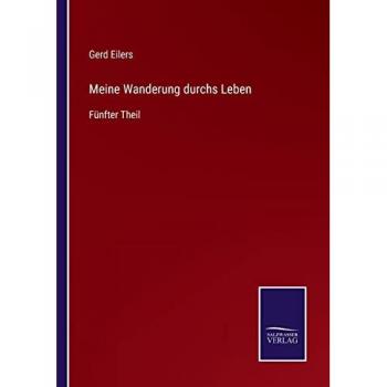 Meine Wanderung durchs Leben: Fünfter Theil