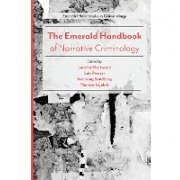 The Emerald Handbook of Narrative Criminology (The Emerald Handbooks in Criminology)