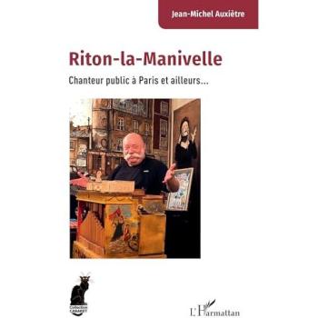 Riton-la-Manivelle : Chanteur public à Paris et ailleurs...