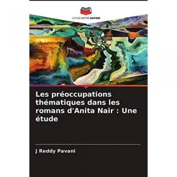 Les préoccupations thématiques dans les romans d'Anita Nair : Une étude, Fachbücher von J Reddy Pavani