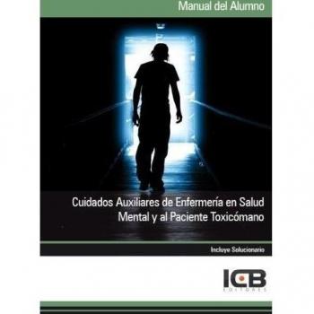 Cuidados Auxiliares de Enfermería en Salud Mental y al Paciente Toxicómano
