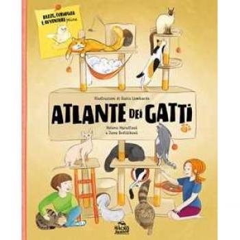 Atlante dei gatti. Razze, curiosità e avventure feline
