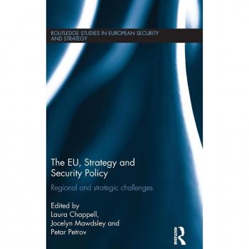 The EU, Strategy and Security Policy: Regional and Strategic Challenges (Routledge Studies in European Security and Strategy)
