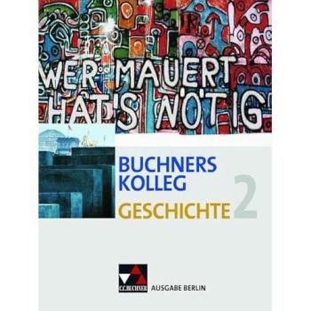 Buchners Kolleg Geschichte – Ausgabe Berlin / Buchners Kolleg Geschichte Berlin 2