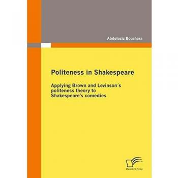 Politeness in Shakespeare: Applying Brown and Levinson´s politeness theory to Shakespeare's comedies