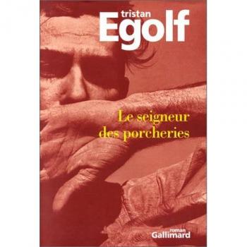 Tristan Egolf Le Seigneur Des Porcheries. Le Temps Venu De Tuer Le Veau Gras Et D'Armer Les Justes (Monde Entier)