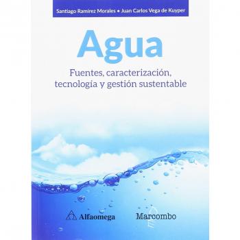 AGUA. FUENTES, CARACTERIZACIÓN, TECNOLOGÍA Y GESTIÓN SUSTENTABLE