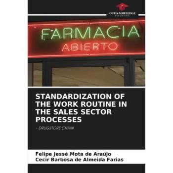 STANDARDIZATION OF THE WORK ROUTINE IN THE SALES SECTOR PROCESSES: