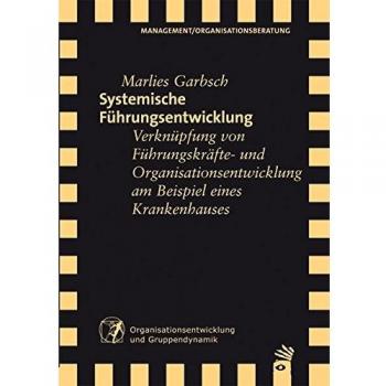 Systemische Führungsentwicklung: Verknüpfung von Führungskräfte