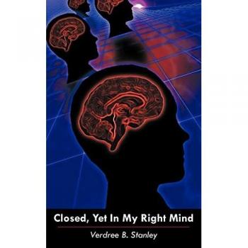 Closed Yet In My Right Mind